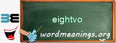 WordMeaning blackboard for eightvo